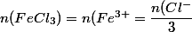n(FeCl_3) = n(Fe^{3+} = \dfrac{n(Cl^-}{3}